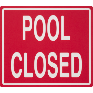 Heavy-Duty Plastic Pool Closed Sign - 18 inch w X 12 inch h